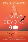 Living Beyond 90: How God Led 50 Friends of Mine to Pave a Path for Me Beyond the 90s By Dean Johnson Cover Image