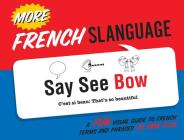More French Slanguage: A Fun Visual Guide to French Terms and Phrases Cover Image