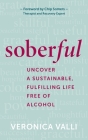 Soberful: Uncover a Sustainable, Fulfilling Life Free of Alcohol Cover Image