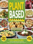 Plant Based Diet for Beginners: 365 Days of Budget-Friendly & Easy-Breezy Recipes for a Truly Healthy Approach to Life & Food. Respect Your Health & C Cover Image