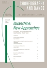 Balanchine: New Approaches: A Special Issue of the Journal Choreography and Dance By Robert P. Cohan (Editor), Eleni Bookis Hofmeister (Editor), Muriel Topaz (Editor) Cover Image