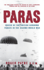 Paras: Voices of the British Airborne Forces in the Second World War By Roger Payne, OAM Cover Image
