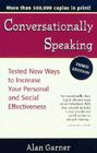 Conversationally Speaking: Tested New Ways to Increase Your Personal and Social Effectiveness, Updated 2021 Edition By Alan Garner, Amanda Goodwin Caporaletti Cover Image