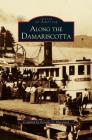 Along the Damariscotta By Dorothy a. Blanchard (Compiled by) Cover Image