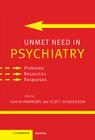 Unmet Need in Psychiatry: Problems, Resources, Responses By Gavin Andrews (Editor), Scott Henderson (Editor) Cover Image