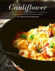 Cauliflower: Tasty and Delicious dishes By Brendan Rivera Cover Image