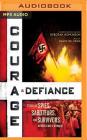 Courage & Defiance: Stories of Spies, Saboteurs, and Survivors in World War II Denmark By Deborah Hopkinson, David De Vries (Read by), Deborah Hopkinson (Read by) Cover Image