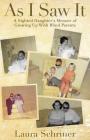 As I Saw It: A Sighted Daughter's Memoir of Growing Up With Blind Parents By Laura Schriner Cover Image