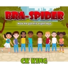 Bra Spider By C. K. King Cover Image