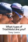 What type of Triathlete are you? Cover Image
