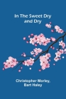 In the Sweet Dry and Dry By Christopher Morley, Bart Haley Cover Image
