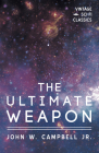 The Ultimate Weapon By John W. Campbell Cover Image