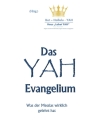 Das YAH-Evangelium: Was der Messias wirklich gelehrt hat By Bet Hallelu Yah (Contribution by), Melanie Schmidt Cover Image