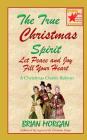 The True Christmas Spirit: Let Peace and Joy Fill Your Heart By Brian Morgan Cover Image
