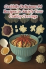 Crabbily Delicious: 94 Recipes to Satisfy Your Crabby Cravings By Indian Delights Mura Cover Image
