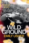 Wild Ground: A Novel By Emily Usher Cover Image