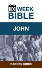 John: A 10 Week Bible Study By Darren Hibbs Cover Image