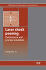 Laser Shock Peening: Performance and Process Simulation By K. Ding, L. Ye Cover Image