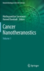 Cancer Nanotheranostics: Volume 1 By Muthupandian Saravanan (Editor), Hamed Barabadi (Editor) Cover Image