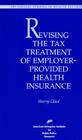 Revising Tax Treatment of Employer Provided Health Insurance Cover Image