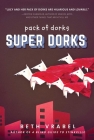 Super Dorks (Pack of Dorks #3) Cover Image