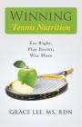 Winning Tennis Nutrition By Grace Lee Rdn Cover Image
