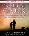 The Biblical Clock: The Untold Secrets Linking the Universe and Humanity with God's Plan (Inspired Studies #4) By Dania Sheldon, Daniel Friedmann Cover Image