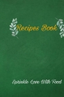 Recipes book: Large green paperback with 100 pages and nice inside desing. By Food Recipies Cover Image