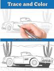 Trace and Color: Classic Automobiles: Adult Activity Book By Jordan Biggio Cover Image