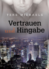 Vertrauen und Hingabe (Vertrauen, Liebe, & Hingabe #1) By Tere Michaels, T.N. Brooks (Translated by) Cover Image