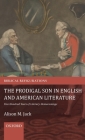 Prodigal Son in English and American Literature: Five Hundred Years of Literary Homecomings (Biblical Refigurations) By Alison M. Jack Cover Image
