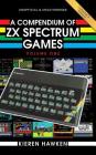 A Compendium of ZX Spectrum Games - Volume One By Kieren Hawken Cover Image