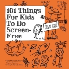 101 Things for Kids to do: Screen-free By Dawn Isaac Cover Image