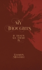 My Thoughts: If That's All There Is... By Damon Megerle, Joan Olkowski (Cover Design by) Cover Image