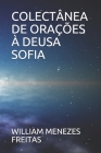 Colectânea de Orações À Deusa Sofia By William Menezes Freitas Cover Image