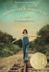 Moon Over Manifest: (Newbery Medal Winner) By Clare Vanderpool Cover Image