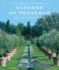 Gardens of Provence: And the Cote D'Azur Cover Image