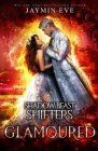 Glamoured: Shadow Beast Shifters Book 6 By Jaymin Eve Cover Image