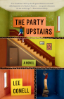 The Party Upstairs: A Novel By Lee Conell Cover Image