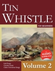 Tin Whistle for Beginners - Volume 2: Irish Tunes, Carolan Tunes, Celtic Christmas Songs Cover Image