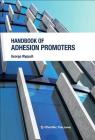 Handbook of Adhesion Promoters By George Wypych Cover Image