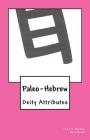 Paleo-Hebrew: Deity Attributes By Travis Wayne Goodsell (Translator), Travis Wayne Goodsell Cover Image