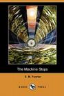 The Machine Stops (Dodo Press) By E. M. Forster Cover Image