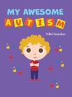 My Awesome Autism By Nikki Saunders Cover Image
