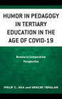 Humor in Pedagogy in Tertiary Education in the Age of COVID-19: Bosnia in Comparative Perspective Cover Image