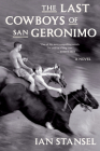 The Last Cowboys Of San Geronimo By Ian Stansel Cover Image