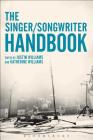 The Singer-Songwriter Handbook By Justin Williams (Editor), Katherine Williams (Editor) Cover Image