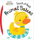 Touch and Feel Animal Babies By Make Believe Ideas, Veronique Petit (Illustrator) Cover Image
