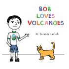 Bob Loves Volcanoes Cover Image