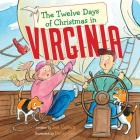 The Twelve Days of Christmas in Virginia (Twelve Days of Christmas in America) By Sue Corbett, Henry Cole (Illustrator) Cover Image